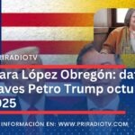 Clara López Obregón: datos claves Petro Trump octubre 2025.