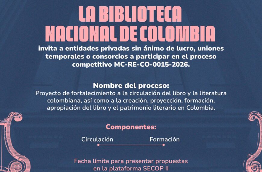 Biblioteca Nacional abre convocatoria para fortalecer la circulación del libro y la literatura en Colombia.