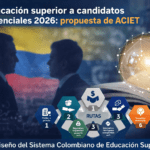 Educación superior a candidatos presidenciales 2026: propuesta de ACIET