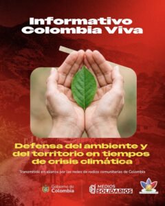 Informativo Colombia Viva presenta un capítulo sobre defensa del ambiente y del territorio, crisis climática y disminución de la deforestación en la Amazonía colombiana.
